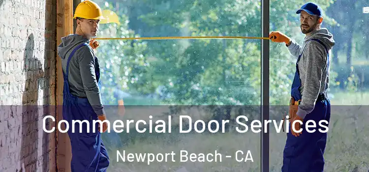 Commercial Door Services Newport Beach - CA