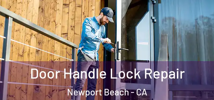 Door Handle Lock Repair Newport Beach - CA