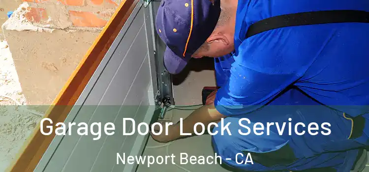 Garage Door Lock Services Newport Beach - CA