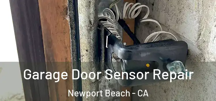 Garage Door Sensor Repair Newport Beach - CA