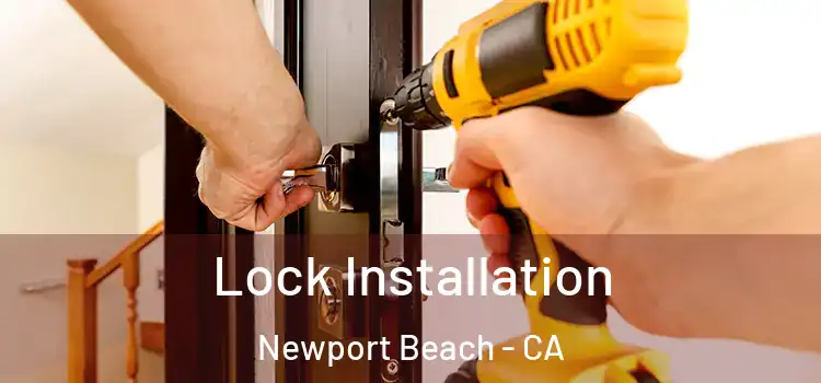 Lock Installation Newport Beach - CA