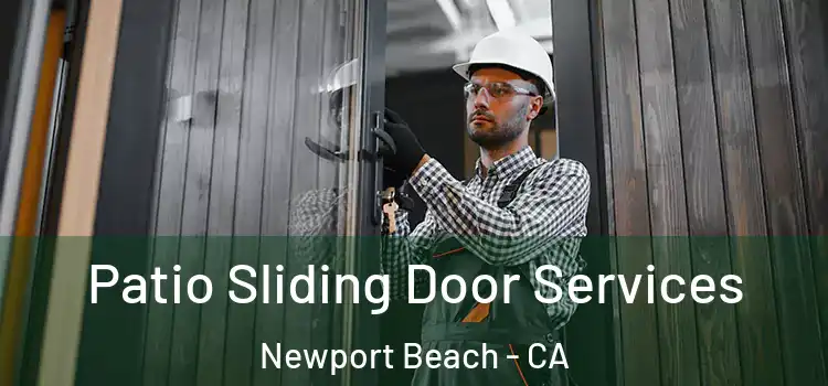 Patio Sliding Door Services Newport Beach - CA