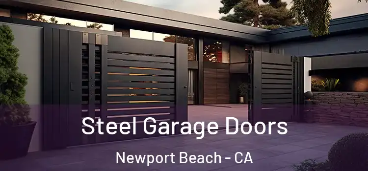 Steel Garage Doors Newport Beach - CA
